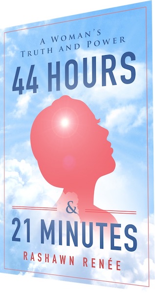 44 Hours & 21 Minutes; A Woman’s Truth and Power44 Hours & 21 Minutes; A Woman’s Truth and Power | Real Truth International