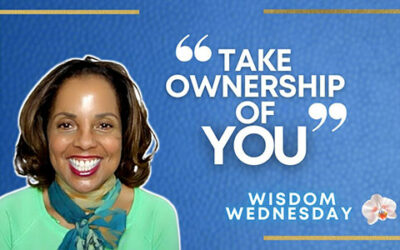 Wisdom Wednesday | Take Ownership of YOU